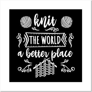 knitting - knit the world a better place Posters and Art